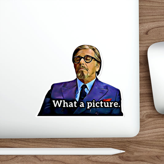 "What a picture." Die-Cut Sticker