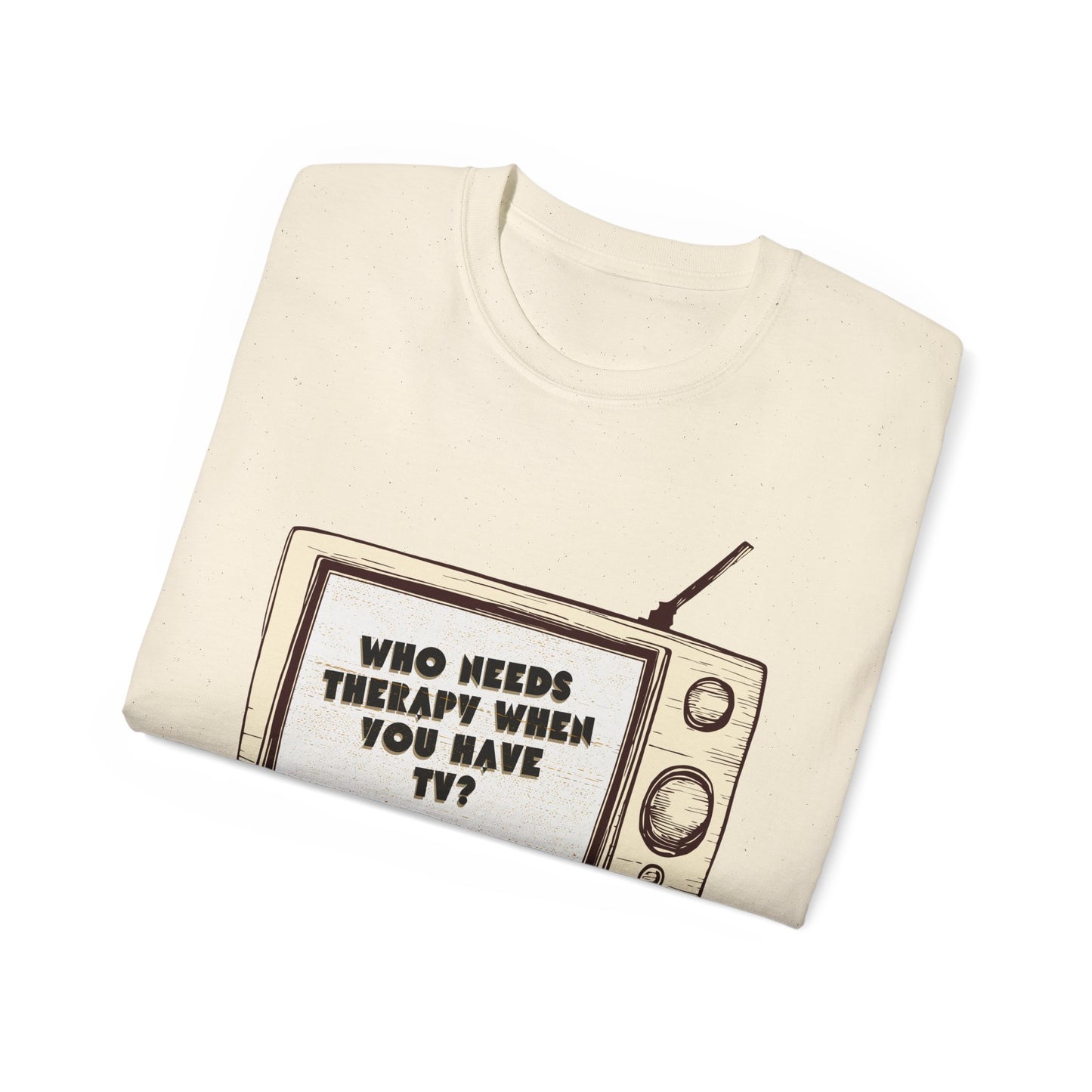 "Who Needs Therapy...?"Cotton Tee