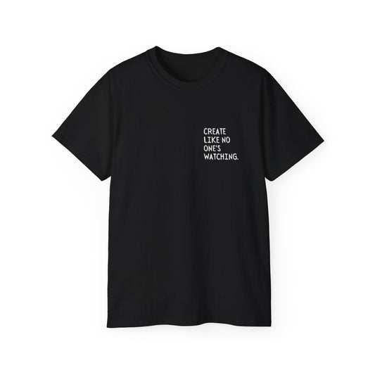 "Create Like No One's Watching" Cotton Tee