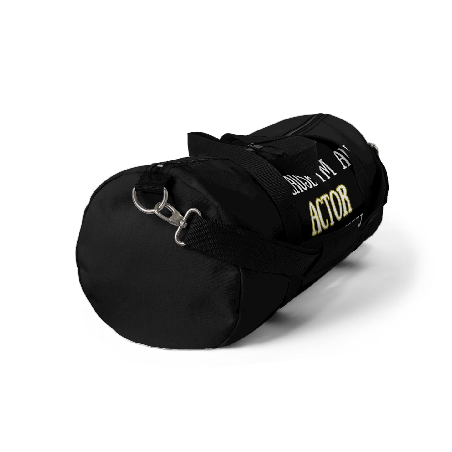 "Because I'm an Actor" Duffel bag