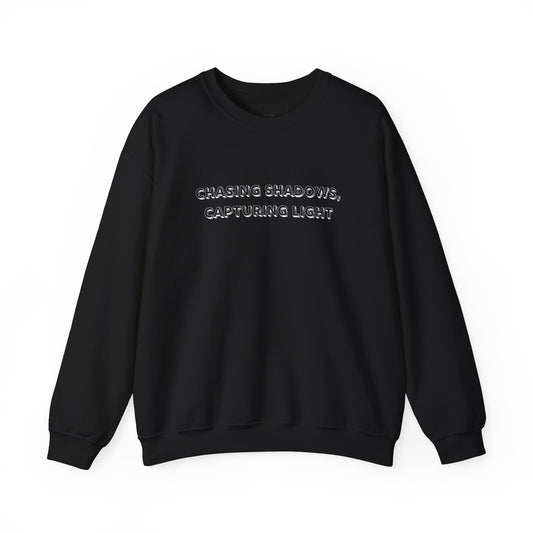 "Chasing Shadows, Capturing Light" Cinematographer Sweatshirt