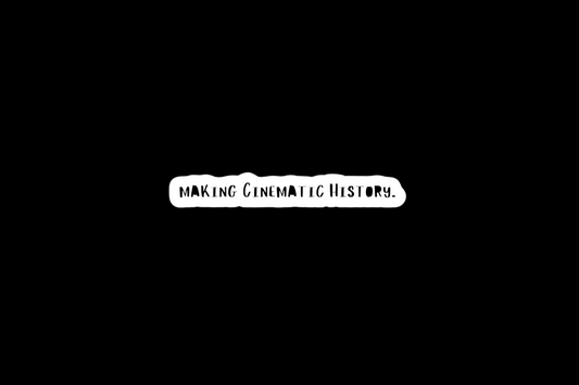 "Making Cinematic History" Vinyl Decal